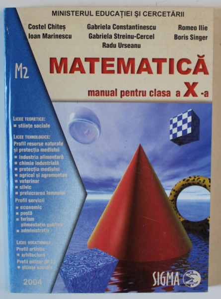 MATEMATICA , MANUAL PENTRU CLASA A X - A de COSTEL CHITES ... RADU URSEANU , 2004