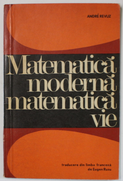 MATEMATICA MODERNA , MATEMATICA VIE de ANDRE REVUZ , 1970