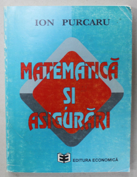 MATEMATICA SI ASIGURARI de ION PURCARU , 1994