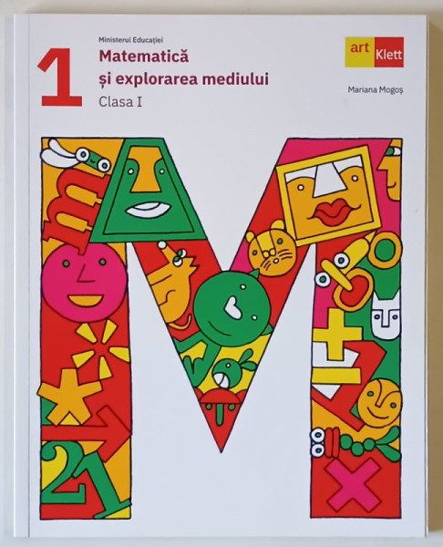 MATEMATICA SI EXPLORAREA MEDIULUI , CLASA A I - A de MARIANA MOGOS , 2023
