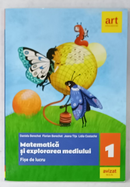 MATEMATICA SI EXPLORAREA MEDIULUI , FISE DE LUCRU de DANIEL BERECHET ...LIDIA COSTACHE , CLASA  I , 2020