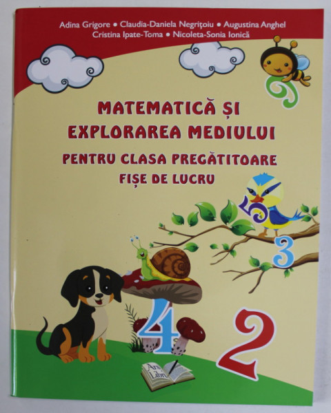 MATEMATICA SI EXPLORAREA MEDIULUI PENTRU CLASA PREGATITOARE ,NR. 2 ,  FISE DE LUCRU  de ADINA GRIGORE ...NICOLETA - SONIA IONICA , 2018