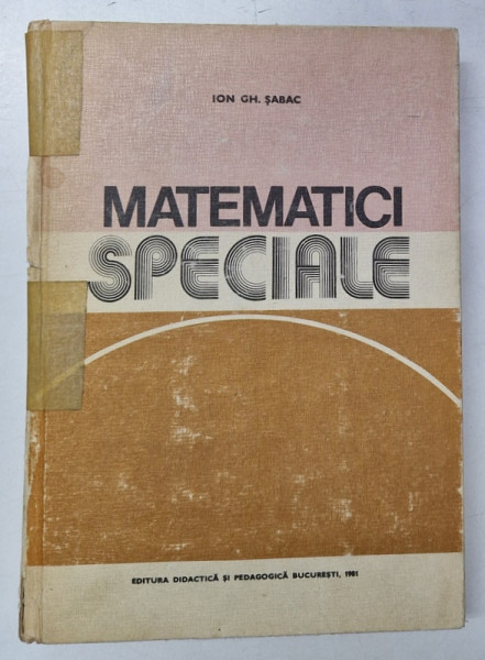 MATEMATICI SPECIALE VOL I de ION GH. SABAC * COTOR UZAT