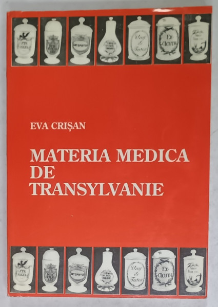 MATERIA MEDICA DE TRANSYLVANIE de EVA CRISAN , 1996 , TEXT IN LIMBA FRANCEZA