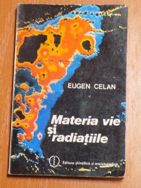 MATERIA VIE SI RADIATIILE de EUGEN CELAN , 1985