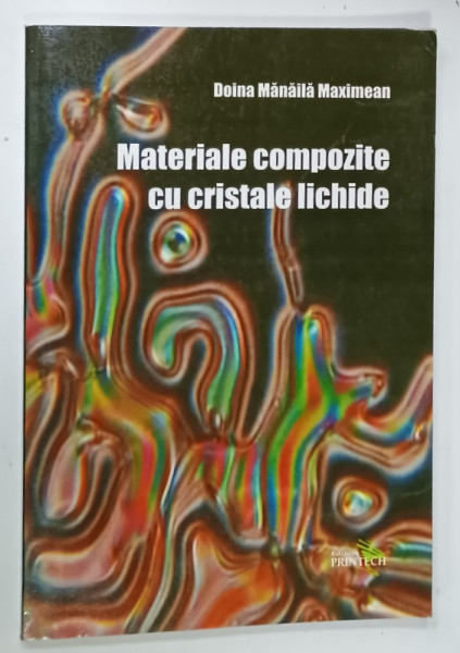 MATERIALE COMPOZITE CU CRISTALE LICHIDE de DOINA MANAILA  MAXIMEAN , 2008 , DEDICATIE *