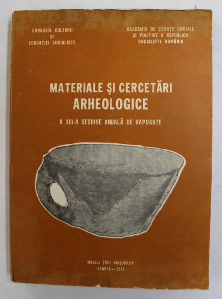 MATERIALE SI CERCETARI ARHEOLOGICE - A XIII - A SESIUNE ANUALA DE RAPOARTE , 1979