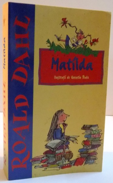 MATILDA , ILUSTRATII DE QUENTIN BLAKE , 2006