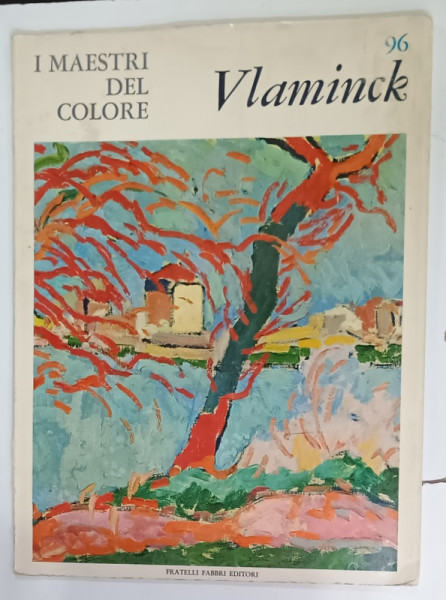 MAURICE de VLAMINCK , SERIE ' I MAESTRI DEL COLORE ' No. 96 , APARUTA 1963, TEXT IN LIMBA ITALIANA