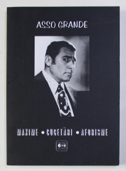 MAXIME , CUGETARI , AFORISME de ASSO GRANDE , 2007