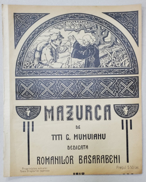 MAZURCA de TITI G. MUMUIANU , DEDICATA ROMANILOR BASARABENI , COPERTA LITOGRAFIATA , 1918, PARTITURA