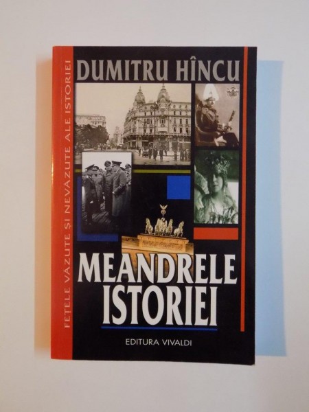 MEANDRELE ISTORIEI de DUMITRU HINCU , 2006