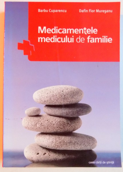 MEDICAMENTELE MEDICULUI DE FAMILIE de BARBU CUPARENCU , DAFIN FIOR MURESANU , 2007