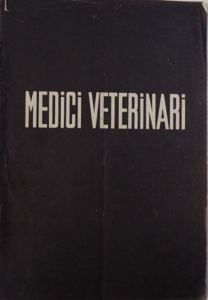 MEDICI VETERINARI  - REVISTA DE PROFESIE , ANUL III / 1936