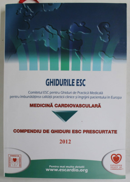 MEDICINA CARDIOVASCULARA  , COMPENDIU DE GHIDURI ESC PRESCURTATE , 2012