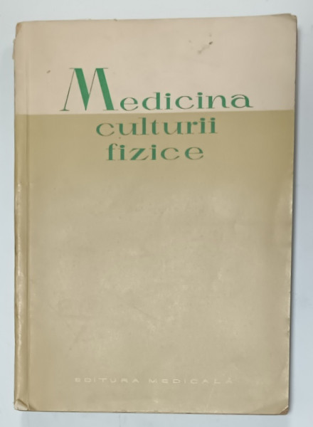 MEDICINA CULTURII FIZICE , sub redactia FL. C. ULMEANU , 1958