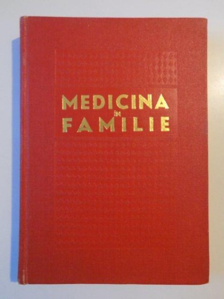 MEDICINA IN FAMILIE EDITIA A III A de D.ALESSANDRESCU...A.WEISS 1975