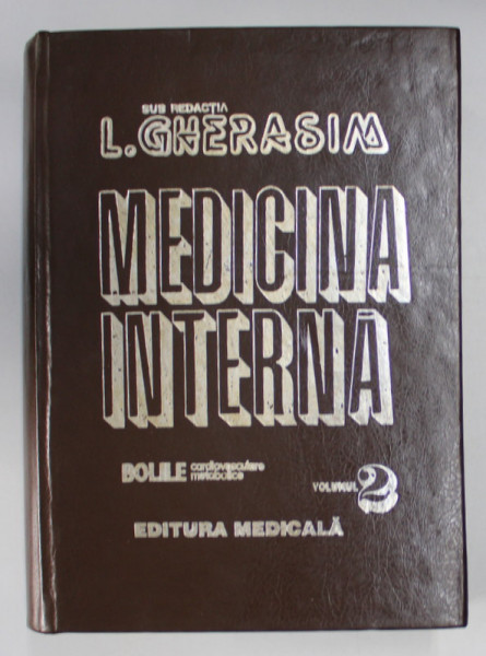 MEDICINA INTERNA. BOLILE CARDIOVASCULARE METABOLICE de L. GHERASIM, VOLUMUL II  1996