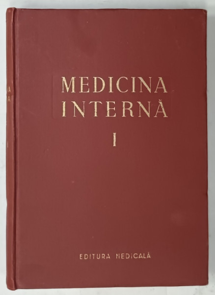 MEDICINA INTERNA VOLUMUL I : SEMEIOLOGIE SI TERAPEUTICA GENERALA , sub redactia ACAD . Dr. N. GH. LUPU . 1956