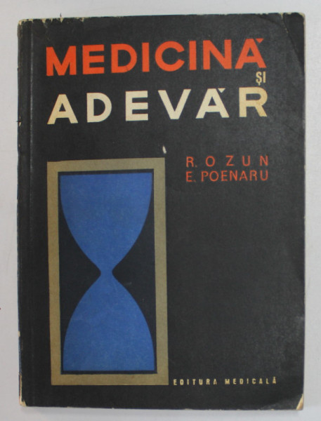 MEDICINA SI ADEVAR de R. OZUN si E. POENARU , 1976, PREZINTA SUBLINIERI *