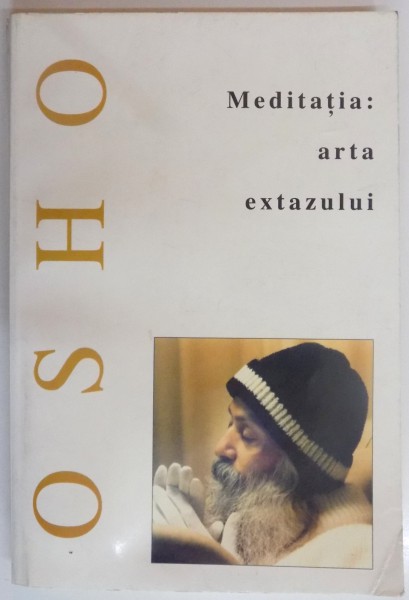 MEDITATIA , ARTA EXTAZULUI de OSHO , 2002