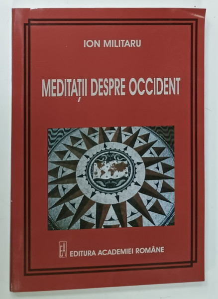 MEDITATII DESPRE OCCIDENT de ION MILITARU , 2005