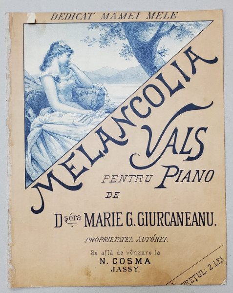 MELANCOLIA , VALS PENTRU PIANO de MARIE G. GIURCANEANU , COPERTA LITOGRAFIATA , PARTITURA , SFARSIT DE SEC. XIX