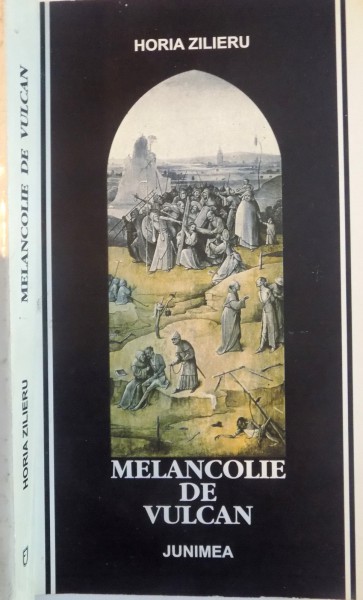 MELANCOLIE DE VULCAN, POEME (1961-2001) de HORIA ZILIERU, 2001