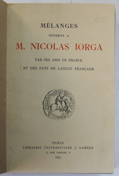 MELANGES OFFERTS A M. NICOLAS IORGA -PARIS 1933