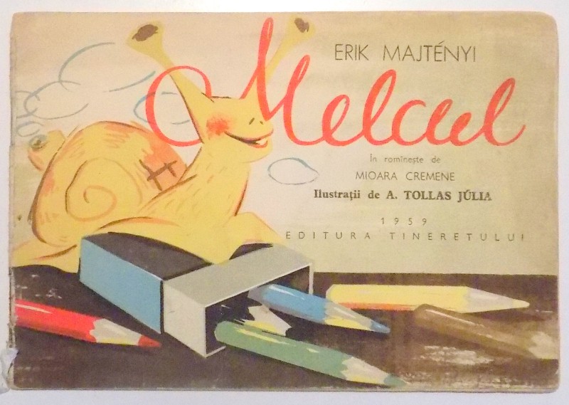 MELCUL de ERIK MAJTENYI, ILUSTRATII de A. TOLLAS JULIA , 1959