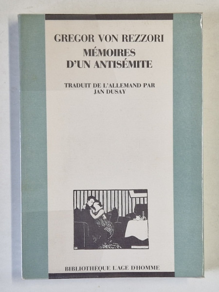 MEMOIRES D' UN ANTISEMITE par GREGOR VON REZZORI , 1990