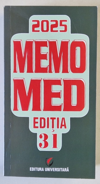 MEMOMED 2025 , MEMORATOR DE FARMACOLOGIE , EDITIA 31 , editie coordonata de DUMITRU DOBRESCU si SIMONA NEGRES , 2025