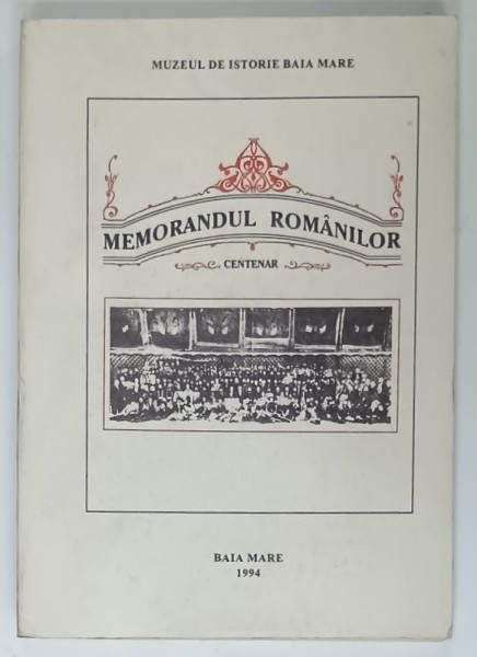 MEMORANDUL ROMANILOR , CENTENAR , 1994