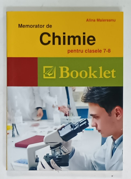MEMORATOR DE CHIMIE PENTRU CLASELE 7 - 8 de ALINA MAIEREANU , 2011, FORMAT MIC *