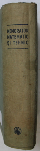 MEMORATOR MATEMATIC SI TEHNIC de MIHAILESCU NICOLAE , BALAN VIRGIL , GHERMAN MIRCEA ... ,
