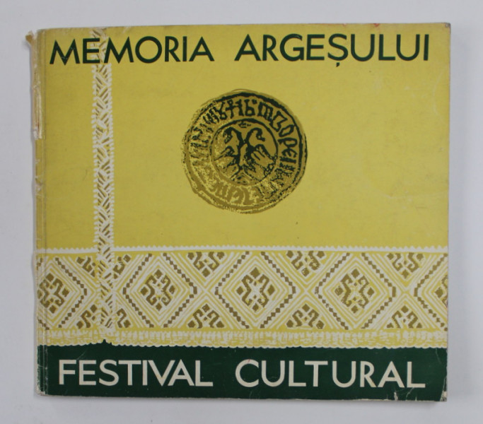 MEMORIA ARGESULUI - FESTIVAL CULTURAL, 21 MAI - 4 IUNIE 1972