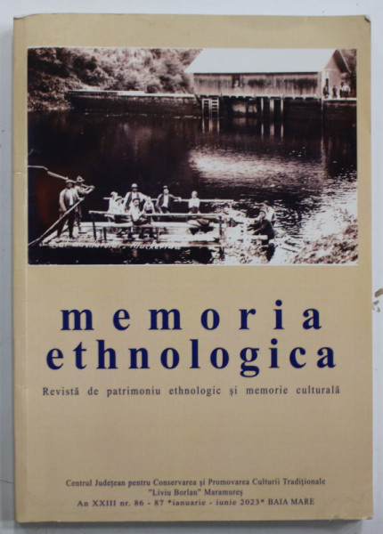 MEMORIA ETHNOLOGICA , REVISTA DE PATRIMONIU ETHNOLOGIC SI MEMORIE CULTURALA , NR. 86- 87 , 2023