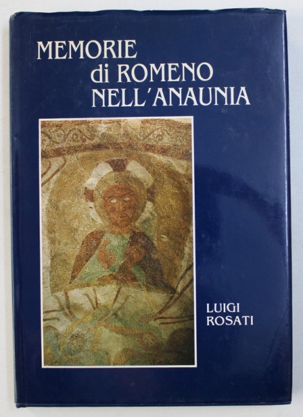 MEMORIE DI ROMENO NELL ' ANAUNIA di LUIGI ROSATI , 1903 , EDITIE ANASTATICA , 1985