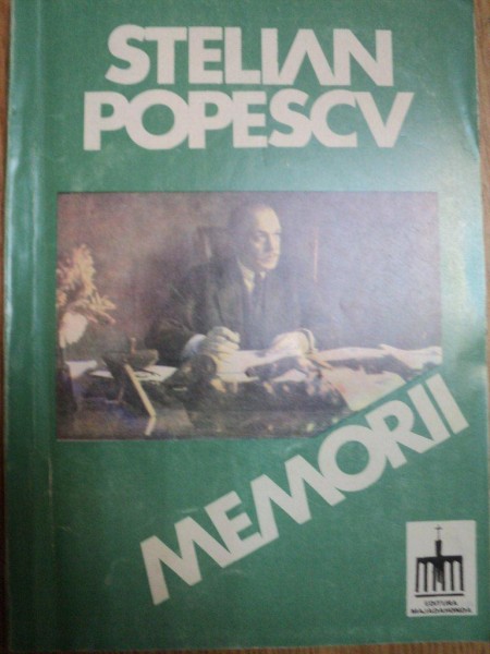 MEMORII de STELIAN POPESCU , Bucuresti 1994