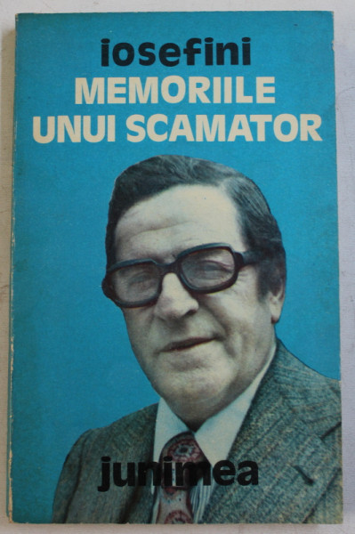 MEMORIILE UNUI SCAMATOR de IOSEFINI , 1980 *DEDICATIE