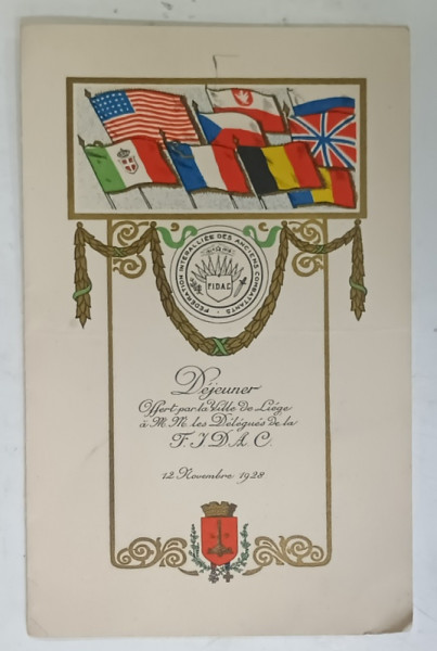 MENIUL DEJUNULUI OFERIT DE ORASUL LIEGE DELEGATILOR FEDERATIEI INTERALIATE A FOSTILOR COMBATANTI , 1928