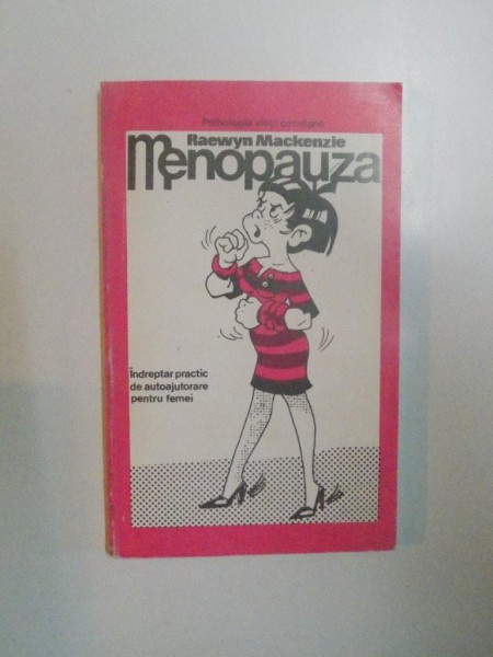 MENOPAUZA , INDREPTAR PRACTIC DE AUTOAJUTOARE PENTRU FEMEI de RAEWYN MACKENZIE , 1994