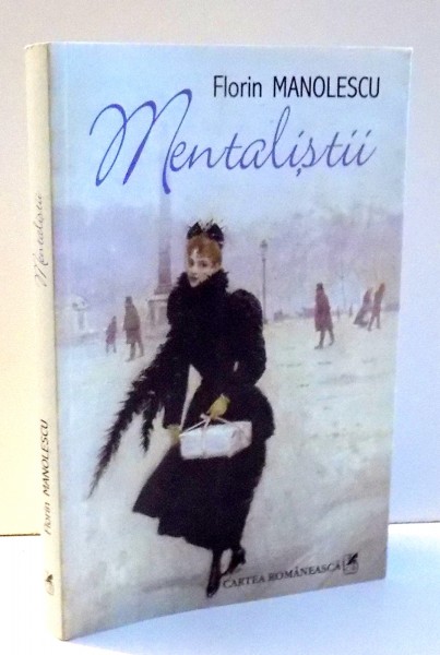 MENTALISTII de FLORIN MANOLESCU , 2009