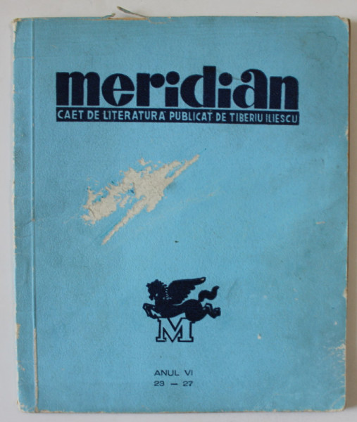 MERIDIAN , CAET DE LITERATURA PUBLICAT DE TIBERIU ILIESCU , ANUL VI , 23-27 , IANUARIE , 1944 , VEZI DESCRIEREA !