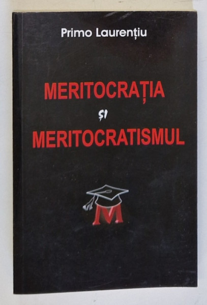 MERITOCRATIA SI MERITOCRATISMUL de PRIMO LAURENTIU , 2013