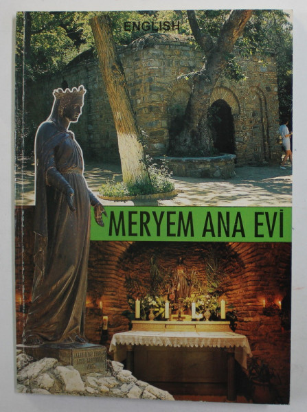 MERYEM ANA EVI - THE HOUSE OF MARY IN SELCUK - EPHESUS  by EGIDIO PICUCCI , 1994