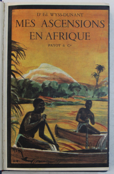 MES ASCENSIONS EN AFRIQUE de EDOUARD WYSS-DUNANT, 1938