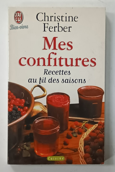 MES CONFITURES , RECETTES AU FIL DES SAISONS par CHRISTINE FERBER , 1997