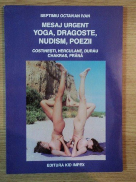 MESAJ URGENT YOGA DRAGOSTE NUDISM POEZII de SEPTIMIU OCTAVIAN IVAN