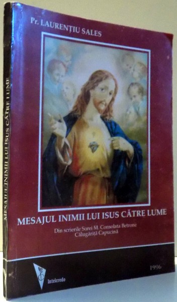 MESAJUL INIMII LUI ISUS CATRE LUME de PR. LAURENTIU SALES , 1996